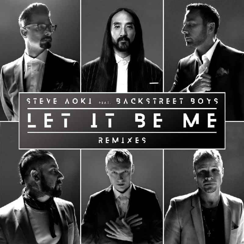 Steve Aoki & Backstreet Boys - Let It Be Me (Remixes) (2019)                                                                                               #Steve_Aoki #Backstreet_Boys #Pop #House #Dance