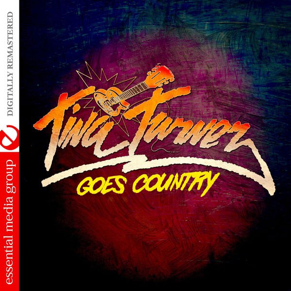Tina Turner — Tina Turner Goes Country (Digitally Remastered) (2011)
