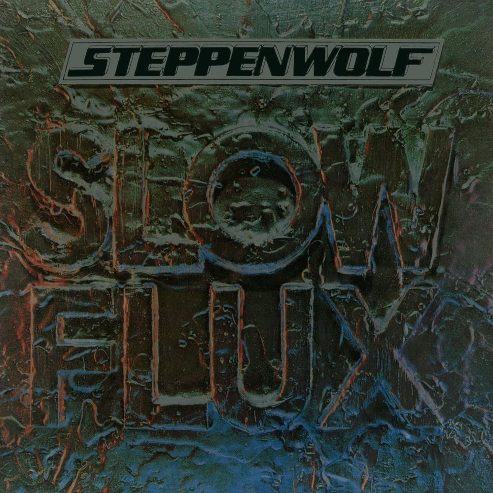 Steppenwolf - Slow Flux (1974)