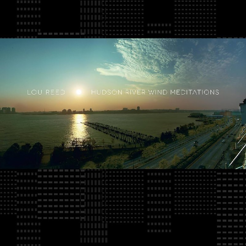 Lou Reed - Hudson River Wind Meditations (2007) [FLAC]