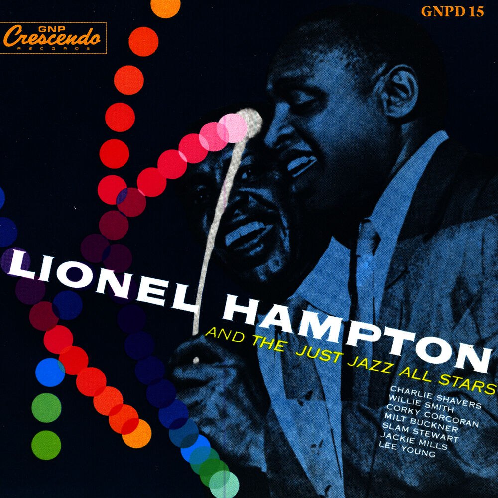 Lionel Hampton — Lionel Hampton And The Just Jazz All Stars (1947/1967) [FLAC]