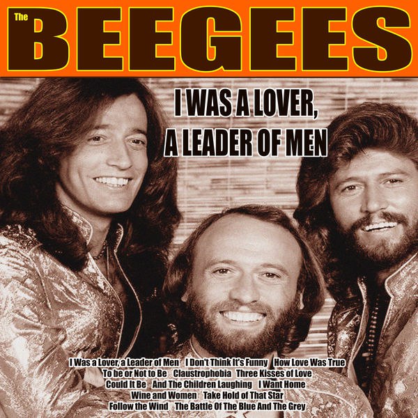 Bee Gees — I Was a Lover, a Leader of Men (Remastered) (2018) [FLAC]