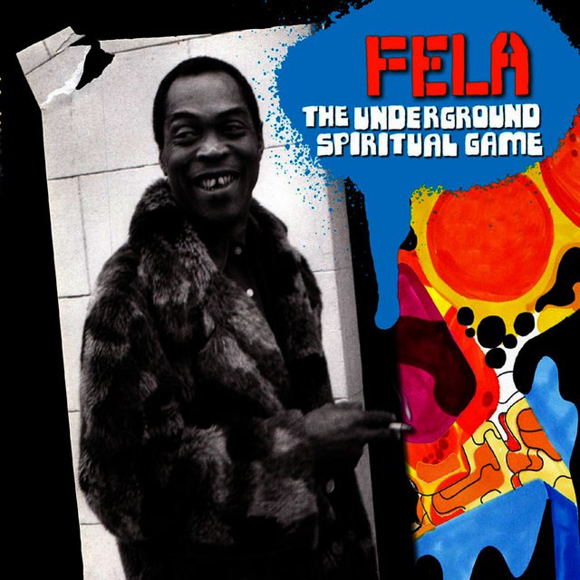 Fela Kuti - The Underground Spiritual Game (2004) [FLAC]