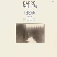 Barre Phillips - Three Day Moon (1979) [FLAC]