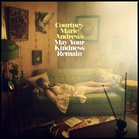 Courtney Marie Andrews - May Your Kindness Remain (2018) [FLAC]