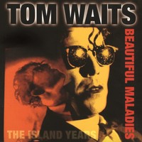 Tom Waits - Beautiful Maladies: The Island Years (1998) [FLAC]