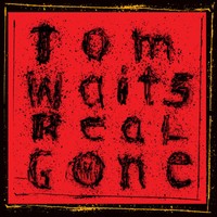 Tom Waits - Real Gone (2004) [FLAC]