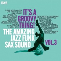 💽 Album: It's a Groovy Thing! Vol. 3 (The Amazing Jazz Funk Sax Sound)