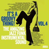 💽 Album: It's a Groovy Thing! Vol. 4 (The Amazing Jazz Funk Instrumental Sound)