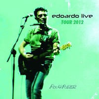 💽 Edoardo Live Tour 2012 (Live Version)