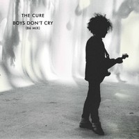 The Cure Boys Don’t Cry (86 Mix)