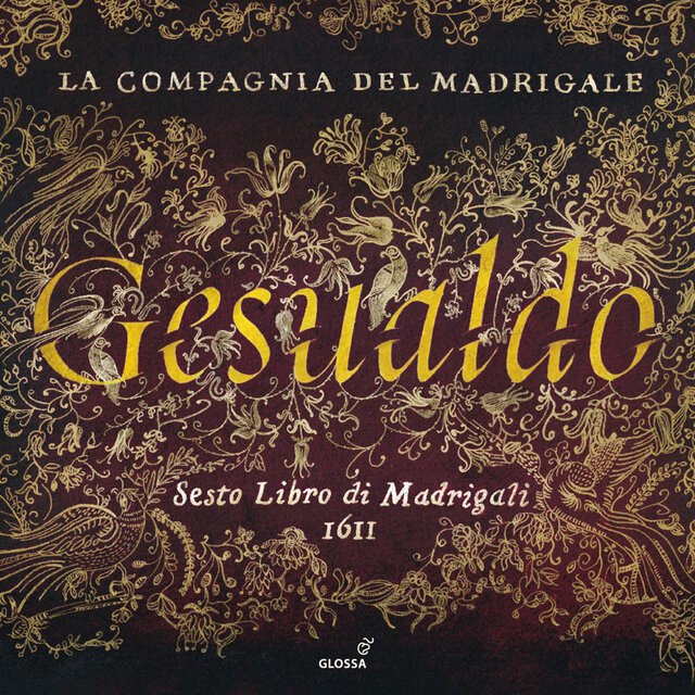 La Compagnia del Madrigale - Gesualdo da Venosa: Sesto Libro di Madrigali (2013) [FLAC]