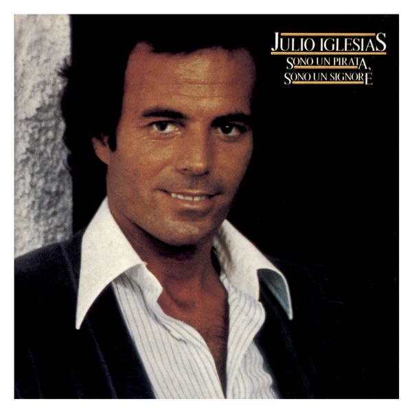 Julio Iglesias - Sono un pirata, sono un signore (1978) [FLAC]