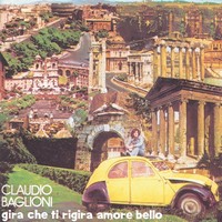 Claudio Baglioni - Gira Che Ti Rigira Amore Bello (1973) [FLAC]
