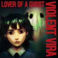 Violent Vira — Lover Of A Ghost (2025) [FLAC]