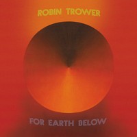 Robin Trower — For Earth Below [50th Anniversary Edition] (1975, 2025) [FLAC]