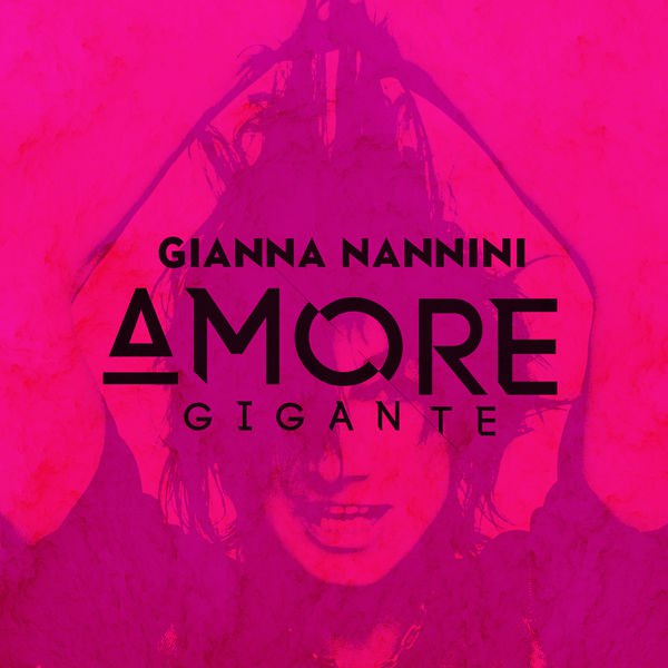 Gianna Nannini - Amore gigante (2017) [FLAC]