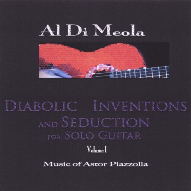 Al Di Meola - Diabolic Inventions and Seduction for Solo Guitar (2006) [FLAC]