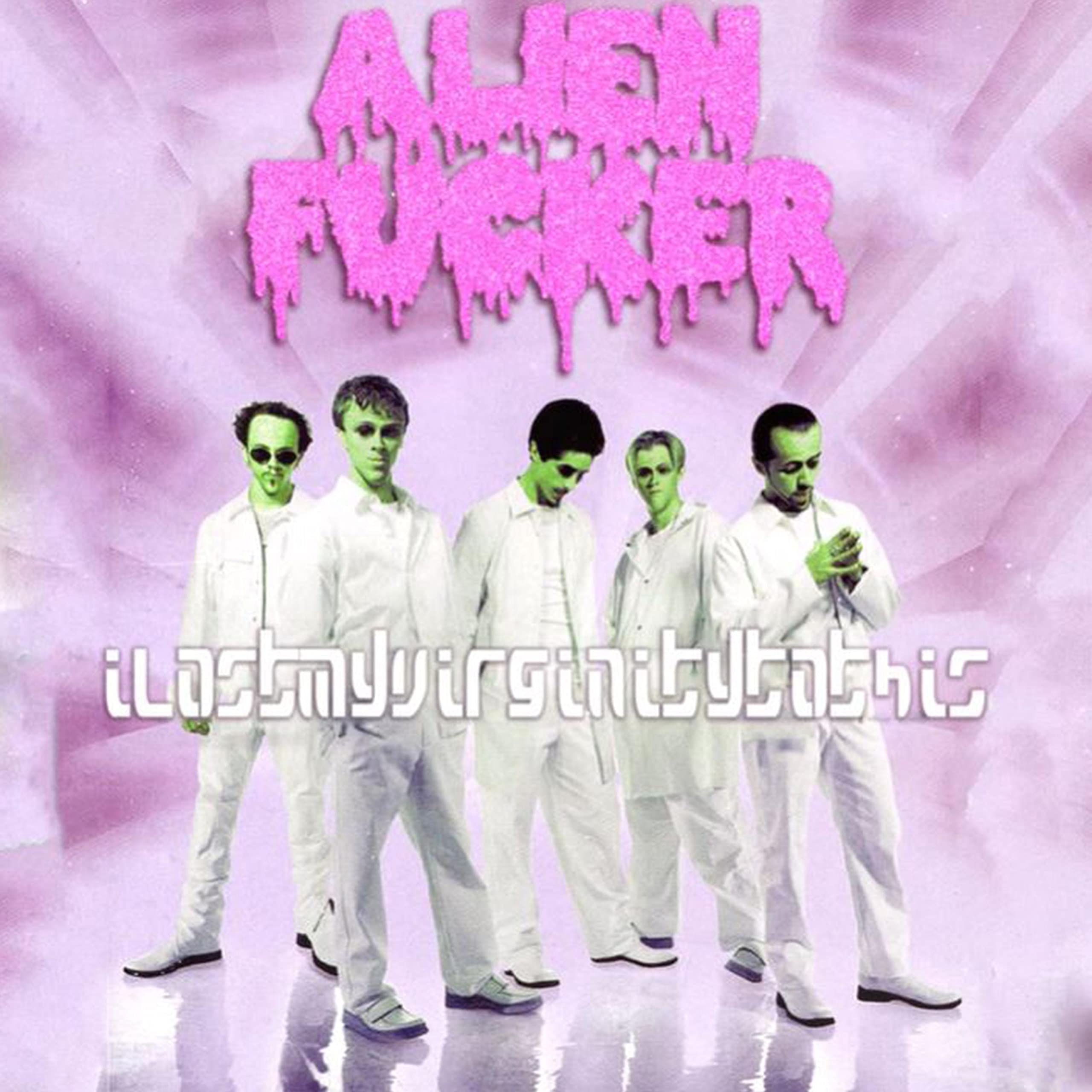 Alien Fucker - I Want It That Way [single] (2021) Porno Goregrind (D22)