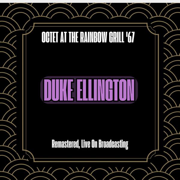 Duke Ellington - Octet at the Rainbow Grill '67 (1967) [FLAC]
