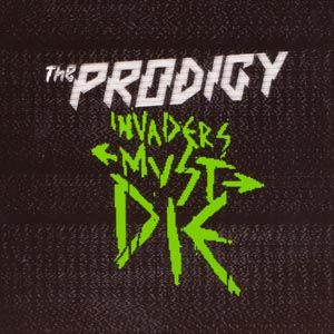 The Prodigy — Invaders Must Die (2006—2009) [FLAC]