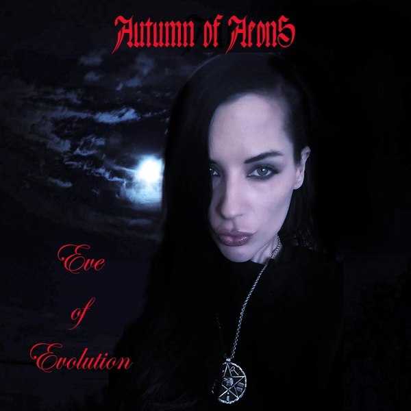 Autumn Of Aeons - Eve Of Evolution (2015) Gothic Metal