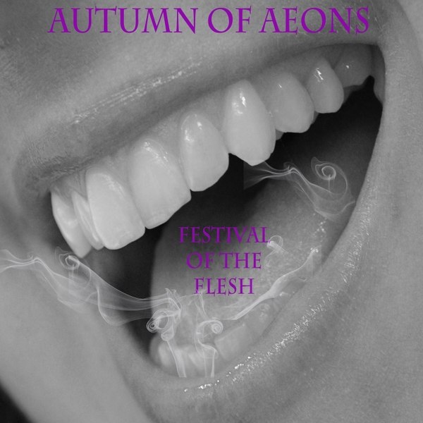 Autumn Of Aeons - Festival Of The Flesh (2013) Gothic Metal (D4)