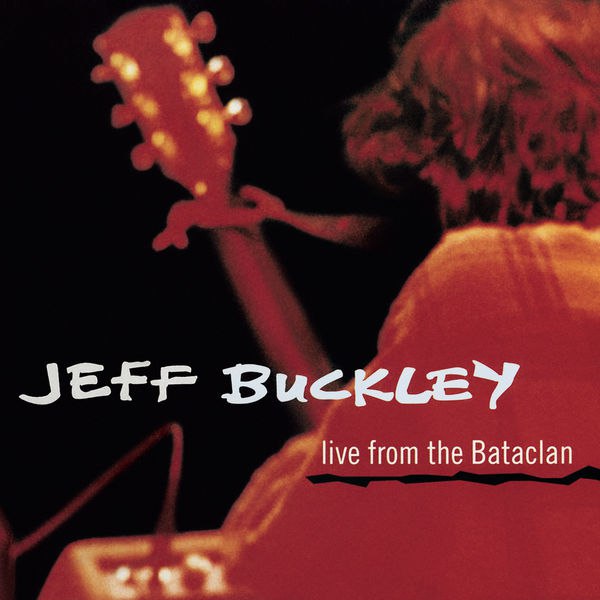 Jeff Buckley - Live from the Bataclan (1995) [FLAC]