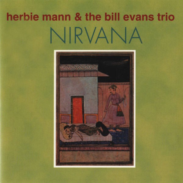 Herbie Mann & The Bill Evans Trio - Nirvana (1962) LP [FLAC]