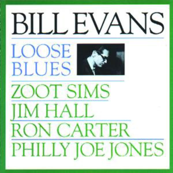 Bill Evans - Loose Blues (1962) [FLAC]