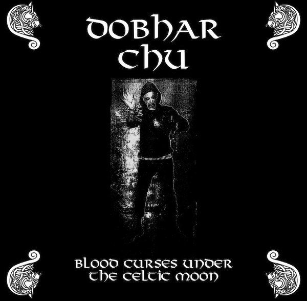 Dobhar Chú - Blood Curses Under The Celtic Moon [compilation] (2019) Raw Black Metal⁄Noise (D5)
