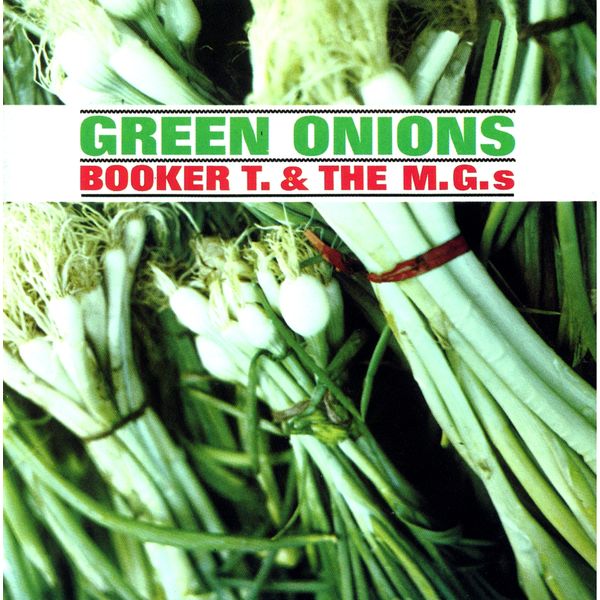 Booker T & The MG's - Green Onions (1962) [FLAC]