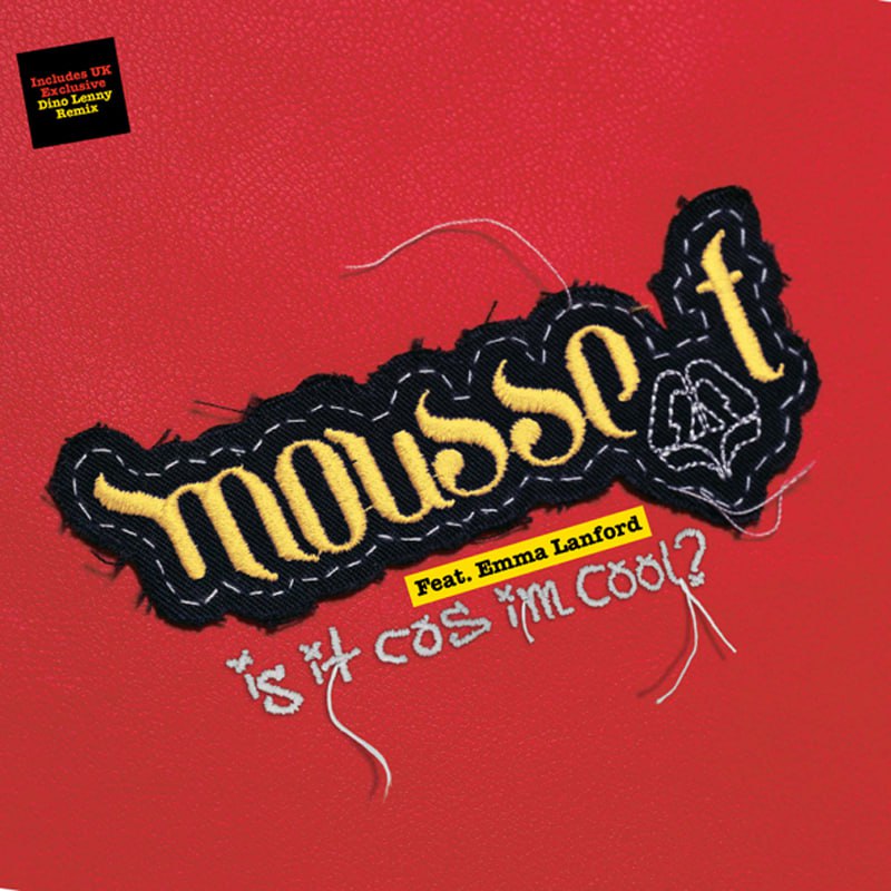 Mousse T feat. Emma Lanford - Is It Cos I'm Cool? (2005) [FLAC?