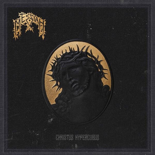 Messiah - Christus Hypercubus (2024) Death⁄Thrash Metal (D)