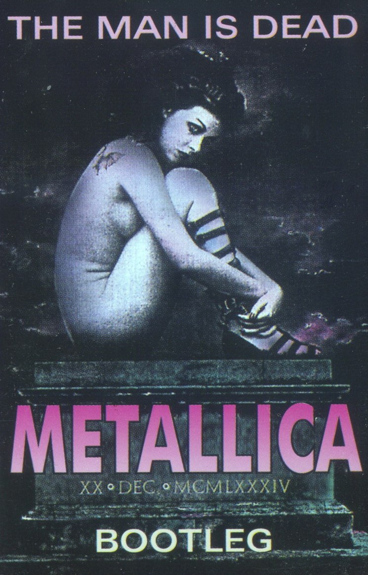 Metallica - The Man Is Dead [bootleg] (1991) Thrash Metal (D)