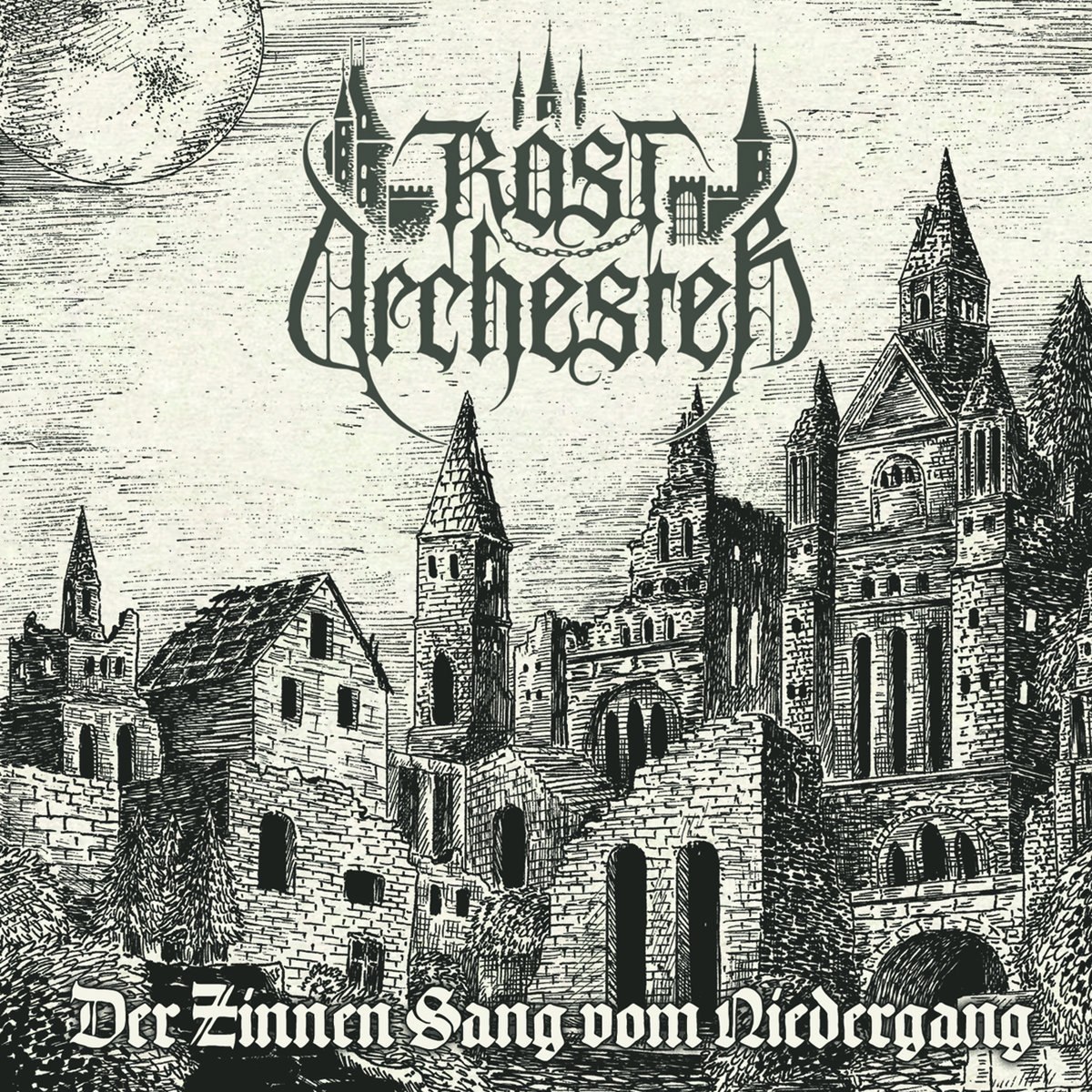 Rostorchester - Der Zinnen Sang Vom Niedergang (2024) Melodic Black Metal (D7)