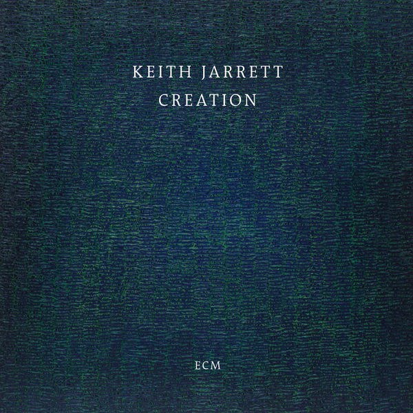 Keith Jarrett - Creation (2015) [FLAC]