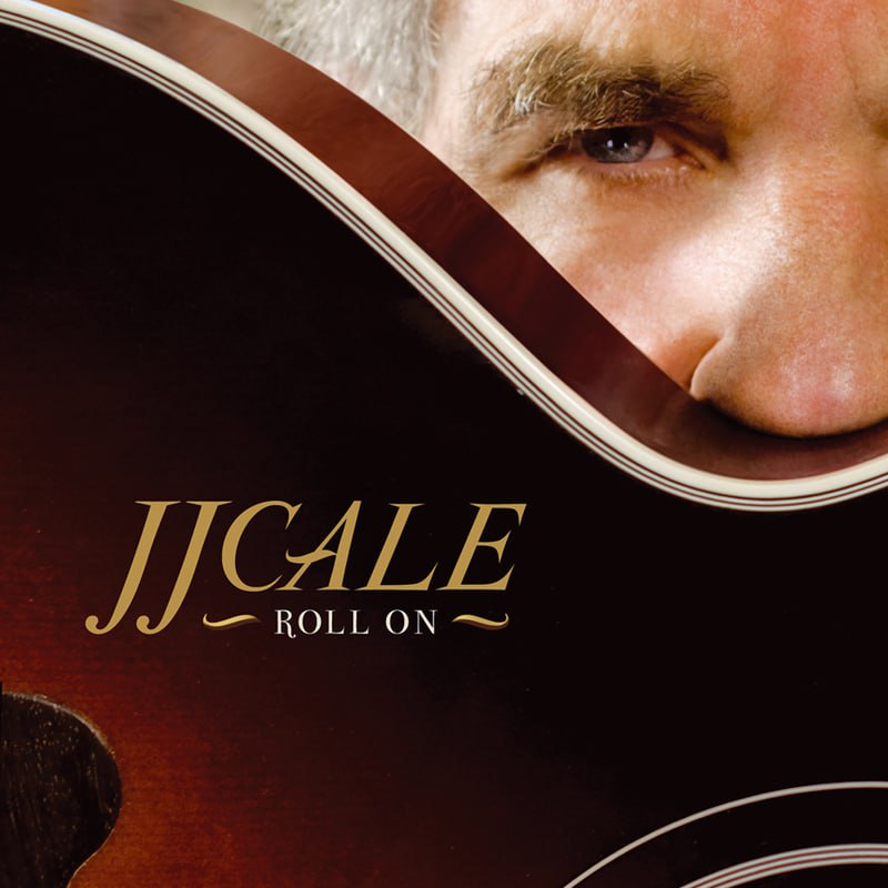 J.J. Cale - Roll On (2009) [FLAC]