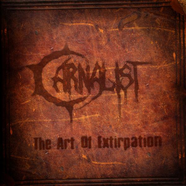 Carnalist - The Art Of Extirpation [ep] (2008) Death Metal