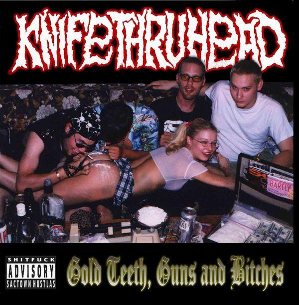 Knifethruhead - Gold Teeth, Guns And Bitches [ep] (2004) Experimental Death⁄Thrash Metal⁄Grindcore (D6)