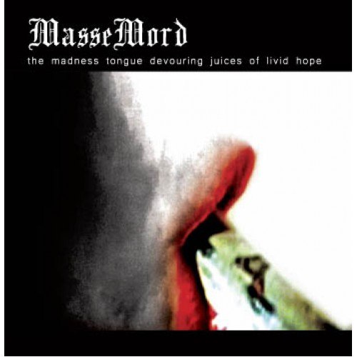 Massemord - The Madness Tongue Devouring Juices Of Livid Hope (2010) Black Metal (D)