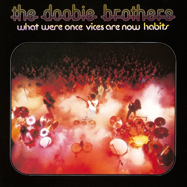 The Doobie Brothers - What Were Once Vices Are Now Habits (1974) [FLAC]
