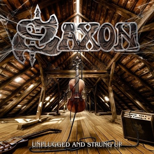 Saxon - Unplugged And Strung Up [best of⁄compilation] (2013) NWOBHM⁄Heavy Metal (D)