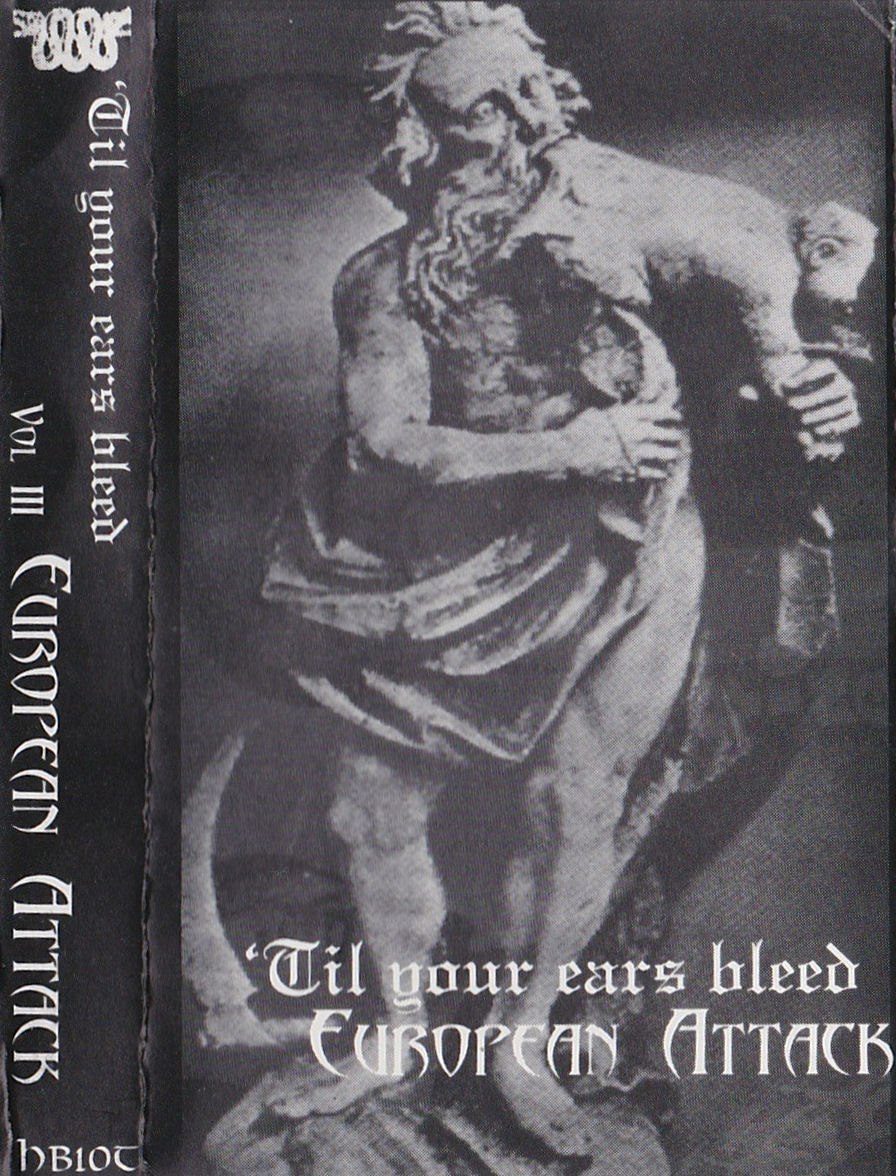 Various Artists - 'Til Your Ears Bleed; Vol III European Attack [best of⁄compilation] (2000) Black⁄Doom⁄Pagan Metal