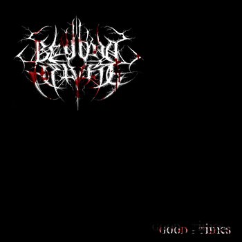 Beyond Helvete - Good ;; Times (2012) Avant-Garde Black Metal