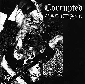 Corrupted & Machetazo - Corrupted⁄Machetazo [split] (2000) Sludge⁄Doom Metal ¦ Death Metal⁄Grind