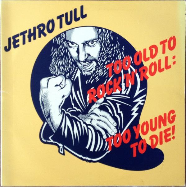 Jethro Tull - Too Old To Rock'N'Roll, Too Young To Die (1976) LP [WAV]