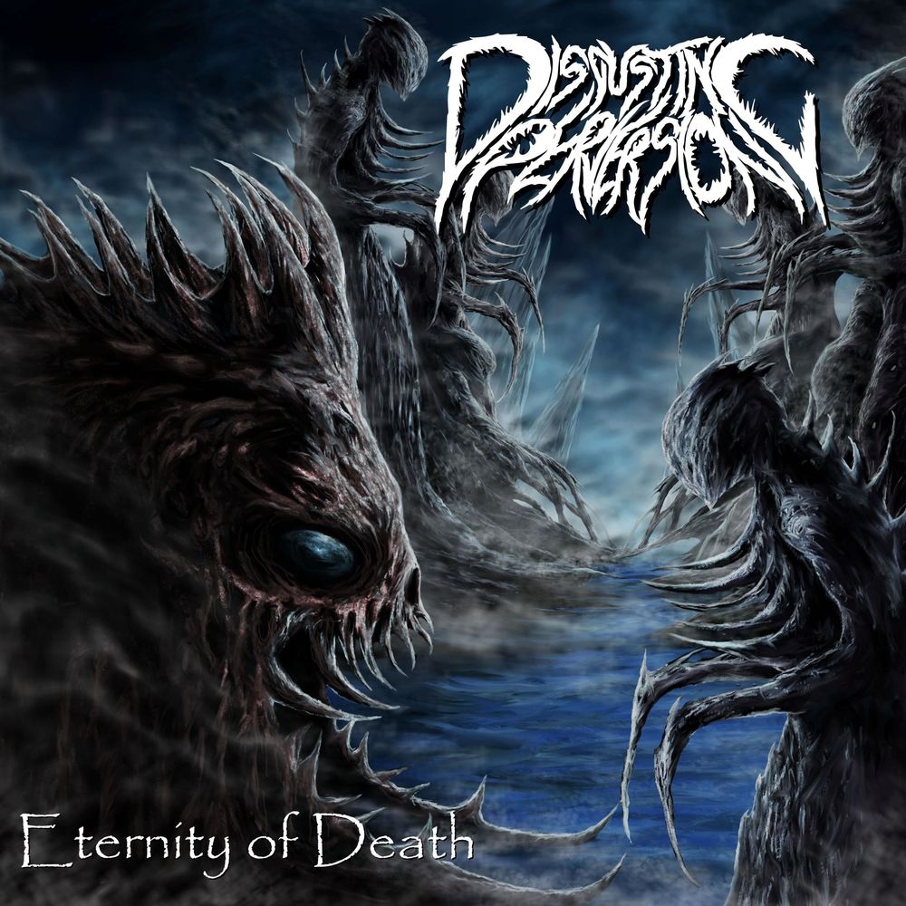 Disgusting Perversion - Eternity Of Death (2020) Old School Death Metal