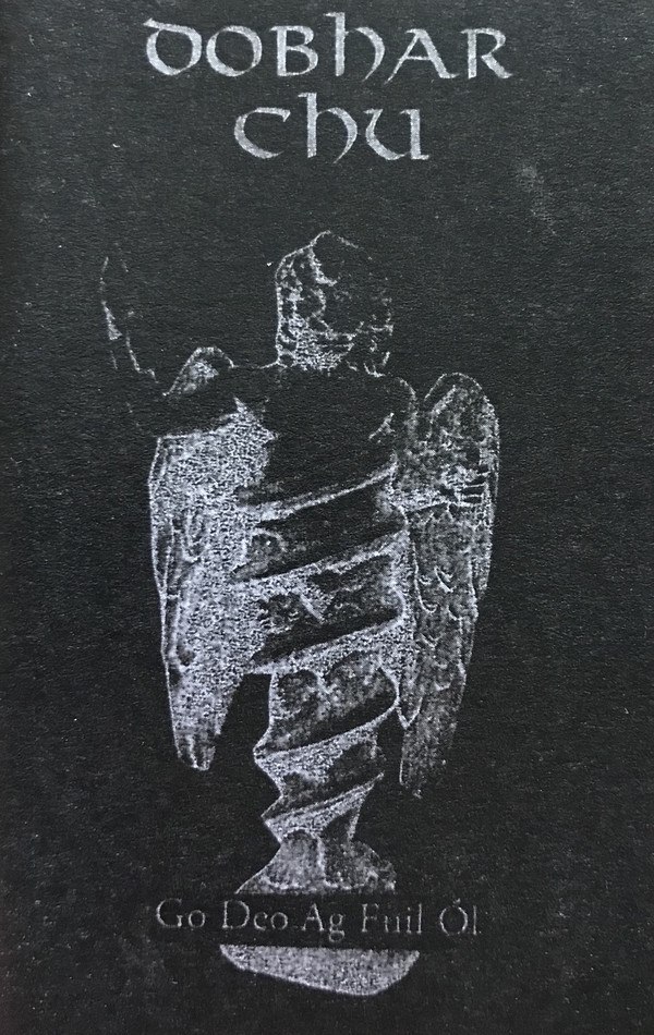 Dobhar Chú - Go Deo Ag Fuil Ól [demo] (2018) Black Metal