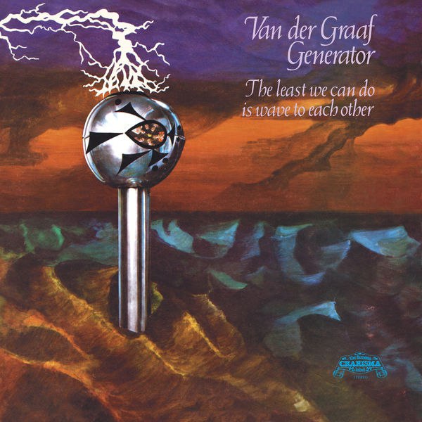 Van der Graaf Generator — The Least We Can Do Is Wave To Each Other (1970) [FLAC]